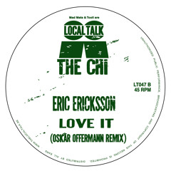 Eric Ericksson - Love It (Oskar Offermann Remix) (12'' - LT047, Side B1)