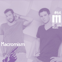 My Favourite Freaks Podcast #64 Macromism