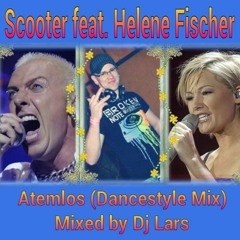 Scooter feat Helene Fischer - Atemlos (Dancestyle Dj Lars Mix)