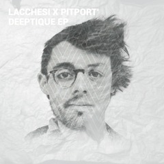 Lorenzo Lacchesi X Pitport' - Deeptique EP (VINYL OUT ON DEEJAY.DE)