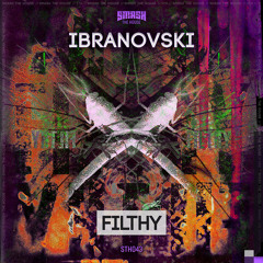Ibranovski - Filthy OUT NOW!!!
