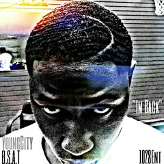 YoungCity Im Back at 1028Ent