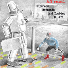 2013 - HIPSTERS, BOYBANDS, ZOMBIES OH MY! (THE EP)