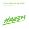 Futuristic Polar Bears - Game Over (Harem Records) PREVIEW