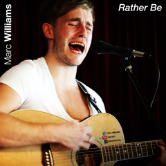 Rather Be - Marc Williams Cover