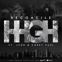 Reconcile - HHGH ft. Json & Corey Paul