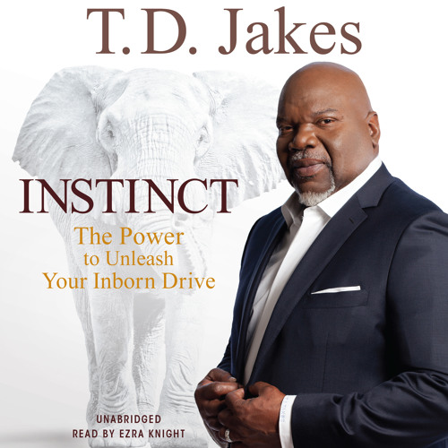 Instinct by T.D. Jakes, Read by Ezra Knight - Audiobook Excerpt