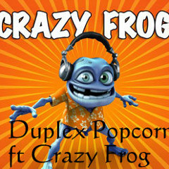 Duplex Popcorn ft. Crazy Frog