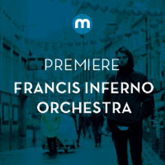 Premiere: Francis Inferno Orchestra 'Ellingfort Road'