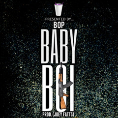 Baby Boi {Prod/Joey Fatts}