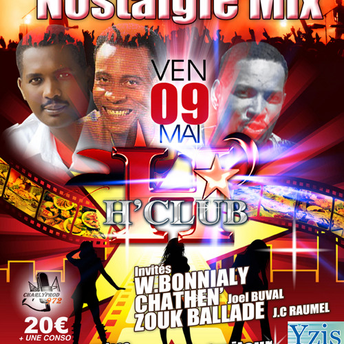 HClub Nostalgie Mix Ven 09 Mai 2014 - W.BONNIALY - CHATHEN – ZOUK BALLADE