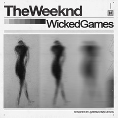 TheWeeknd // Wicked Games