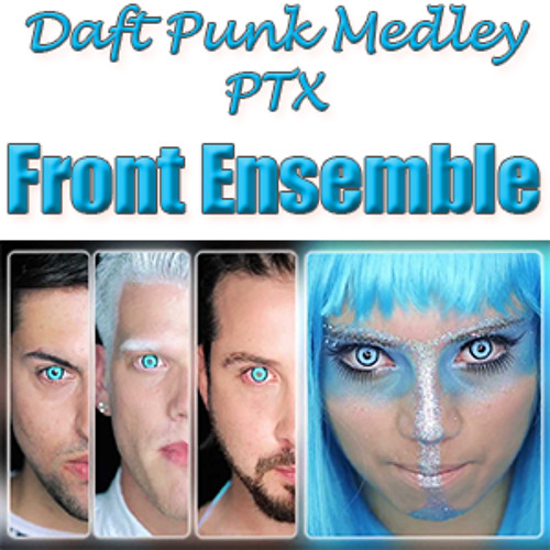 Daft Punk Medley Pentatonix Front Ensemble By Ijessestevens