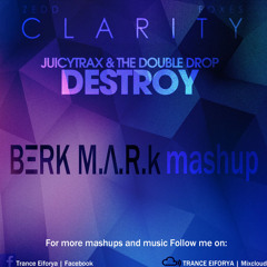 Clarity Destroy(BERK M.A.R.K Mashup)