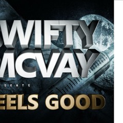 Swifty McVay - Feels Good