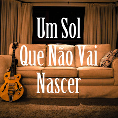 Um Sol Que Não Vai Nascer