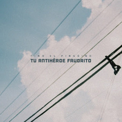 Tino El Pingüino - He tratado de cambiar