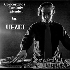 C Recordings Guestmix Episode 5 by Upzet