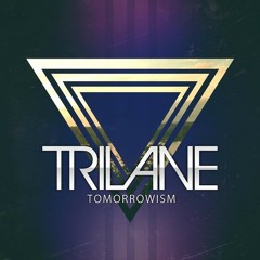 Trilane - Tomorrowism [FREE DOWNLOAD]