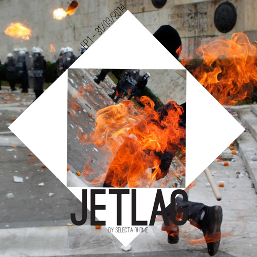 JETLAG Episode 1 by selecta Rhome - 31/03/2014