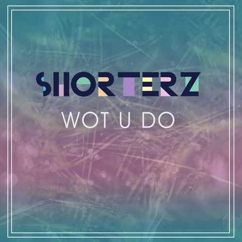 Jamie George x Tom Shorterz - Wot U Do