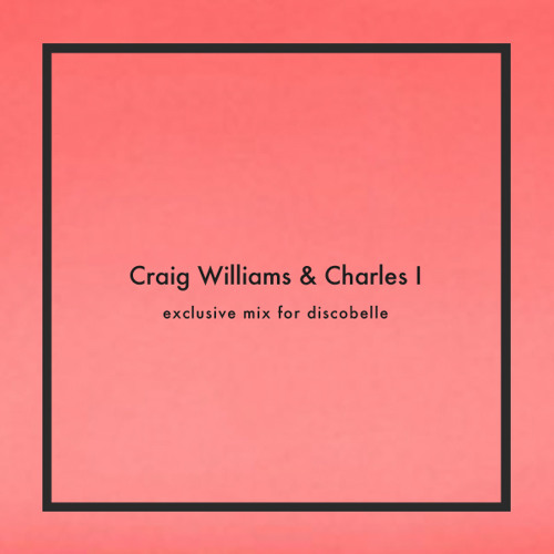 Discobelle Mix 037: Craig Williams & Charles I