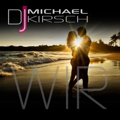 Dj Michael Kirsch - WIR