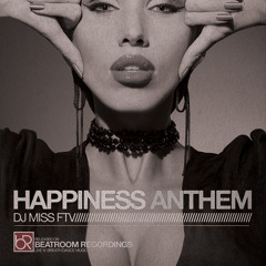Dj Miss FTV - Happiness Anthem [Out Now]