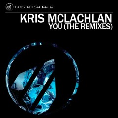 Kris McLachlan - You (John Norman Remix) [Twisted Shuffle] - PREVIEW - OUT NOW!