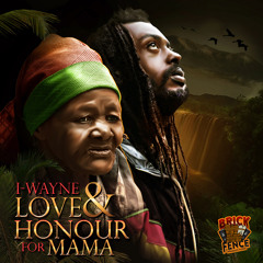 Love & Honour For Mama - I-Wayne [Brick Fence / VPAL Music 2014]