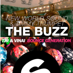 New World Sound & Timmy Trumpet - The Buzz Vs TJR & VINAI - Bounce Generation (Mash Up)