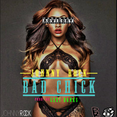 Bad Bitch - prod. by Lexi Banks "Clean Version" Bad Chick www.JOHNNYROCKONLINE.com