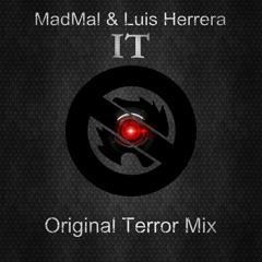 MadMal & Luis Herrera - It (Original Terror Mix) [Terror Corp]