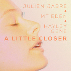 Julien Jabre + Mt Eden + Hayley Gene - A Little Closer [ULTRA RECORDS]