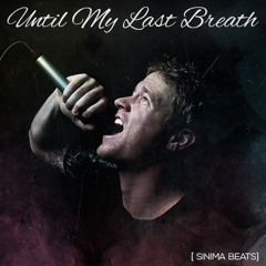 Until My Last Breath