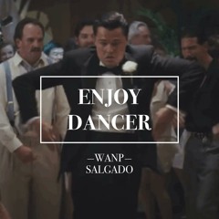 Enjoy Dancer — W.A.N.P & Salgado (Original Mix)