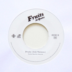Fruits (7inch Dub Version)