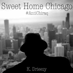 Sweet Home Chicago (#AntiChiraq)
