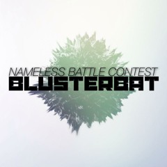Blusterbat X NAMELESS DJ BATTLE *Click Buy To Vote *