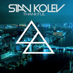 Stan Kolev - Thankful (Original Mix) Exclusive Preview