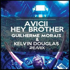 Avicii - Hey Brother (Kelvin Douglas & Guilherme Morais Remix)[FULL]