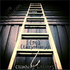 Climbin Ladders (JG E-Z Money)