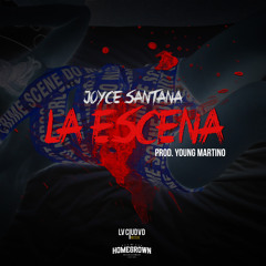 La Escena - Joyce Santana (Prod. by Young Martino)