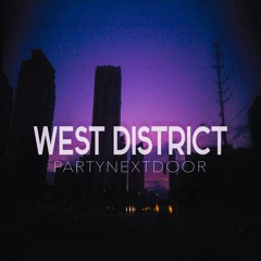 PARTYNEXTDOOR ~ West District (Chopped Not Slopped by The Chopstars)