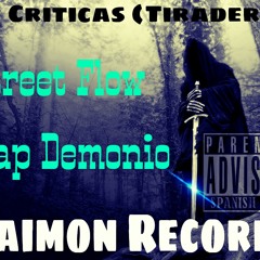 Me Criticas (Tiradera) - Street Flow - ( Prod.El Demonio Daimon Records Liricas Callejeras)