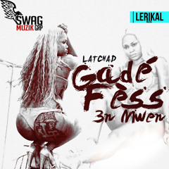 Latchad - Gadé Fèss An Mwen (Swag Muzik Group)