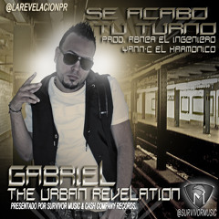 Gabriel The Urban Revelation Se Acabo Tu Turno