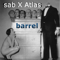 barrel ft. Atlas