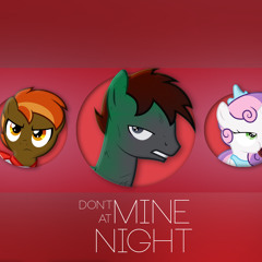 [♫] Don't Mine at Night (Pony Parody)