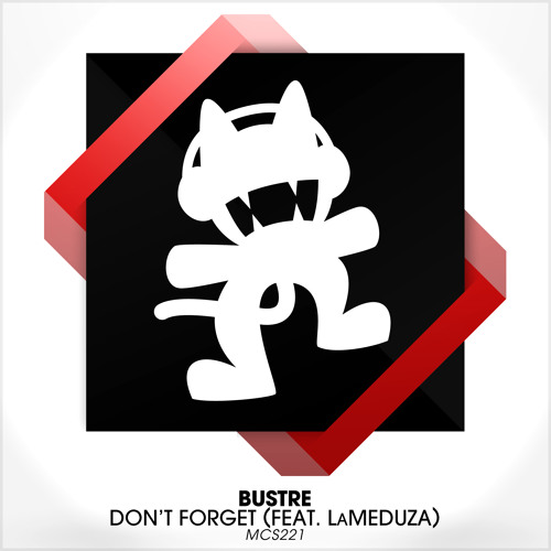 Bustre - Don't Forget (feat. LaMeduza)